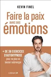 Book cover of Faire la paix avec ses émotions by Kévin Finel