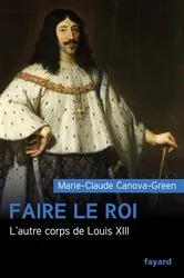 Book cover of Faire le roi by Marie-Claude Canova-Green