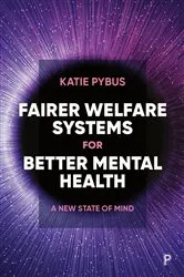 Book cover of Fairer Welfare Systems for Better Mental Health by Katie Pybus