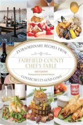 Book cover of Fairfield County Chef's Table by Amy Kundrat