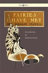 Book cover of Fairies I Have Met - Illustrated by Edmud Dulac by Rodolph Stawell