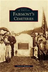 Book cover of Fairmont's Cemeteries by Gena D. Wagaman