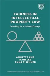 Book cover of Fairness in Intellectual Property Law by Annette Kur