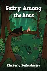 Book cover of Fairy Among the Ants by Kimberly Hetherington