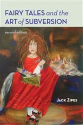 Book cover of Fairy Tales and the Art of Subversion (2nd ed.) by Jack Zipes