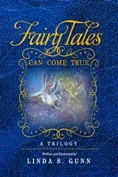 Book cover of FAIRY TALES CAN COME TRUE by Linda S Gunn