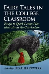 Book cover of Fairy Tales in the College Classroom by Heather Powers
