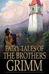 Book cover of Fairy Tales of the Brothers Grimm by Jacob Grimm
