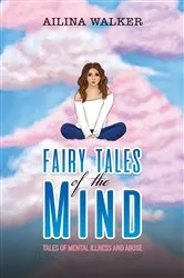 Book cover of Fairy Tales of the Mind by Ailina Walker