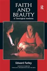 Book cover of Faith and Beauty by Edward Farley