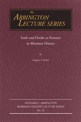 Book cover of Faith and Doubt as Partners in Mormon History by Gregory A. Prince