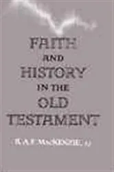 Book cover of Faith and History in the Old Testament by R.A.F. MacKenzie