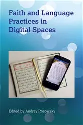 Book cover of Faith and Language Practices in Digital Spaces by Andrey Rosowsky