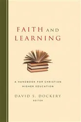 Book cover of Faith and Learning by David S. Dockery