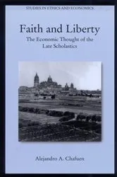Book cover of Faith and Liberty (2nd ed.) by Alejandro A. Chafuen