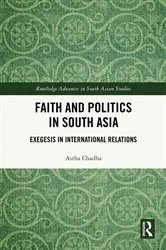 Book cover of Faith and Politics in South Asia by Astha Chadha