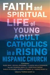 Book cover of Faith and Spiritual Life of Young Adult Catholics in a Rising Hispanic Church by Thomas Gaunt