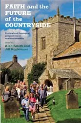 Book cover of Faith and the Future of the Countryside by Jill Hopkinson