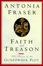 Book cover of Faith and Treason by Antonia Fraser