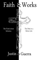 Book cover of Faith and Works by Justin A Guerra