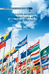 Book cover of Faith-Based Organizations at the United Nations by Jeff Haynes