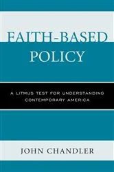 Book cover of Faith-Based Policy by John Chandler