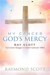 Book cover of Faith, Cancer God's Miracle by Raymond Scott