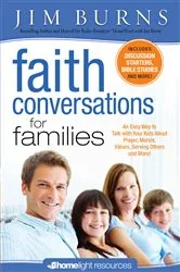 Book cover of Faith Conversations for Families (Homelight Resources) by Jim Burns
