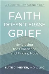 Book cover of Faith Doesn't Erase Grief by Unknown