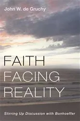 Book cover of Faith Facing Reality by John W. de Gruchy