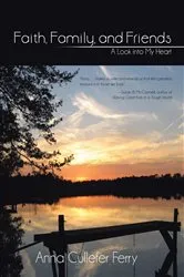 Book cover of Faith, Family, and Friends by Anna Cullefer Ferry