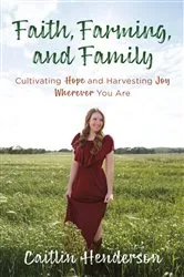 Book cover of Faith, Farming, and Family by Unknown