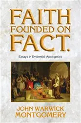 Book cover of Faith Founded on Fact by John Warwick Montgomery