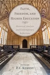 Book cover of Faith, Freedom, and Higher Education by P. C. Kemeny