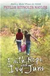 Book cover of Faith, Hope, and Ivy June by Phyllis Reynolds Naylor