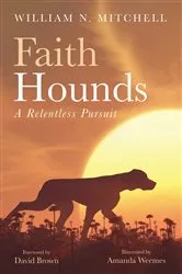 Book cover of Faith Hounds by William N. Mitchell