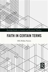 Book cover of Faith in Certain Terms by Olli-Pekka Vainio