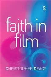 Book cover of Faith in Film by Christopher Deacy