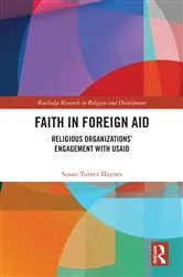 Book cover of Faith in Foreign Aid by Susan Turner Haynes