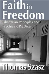 Book cover of Faith in Freedom by Thomas Szasz