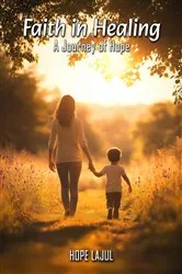 Book cover of Faith In Healing by Hope Lajul