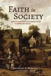 Book cover of Faith in Society by Anthony B. Bradley