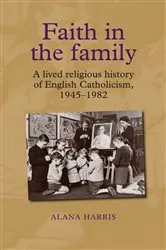Book cover of Faith in the family by Alana Harris