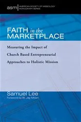 Book cover of Faith in the Marketplace by Samuel Lee