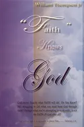 Book cover of Faith Knows God by William Thompson Jr