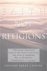 Book cover of Faith Not Religions by Ghulam Akbar Chatha