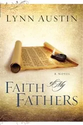 Book cover of Faith of My Fathers (Chronicles of the Kings Book #4) by Lynn Austin