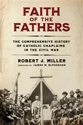 Book cover of Faith of the Fathers by Robert J. Miller