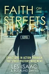 Book cover of Faith on the Streets: Christians in action through the Street Pastors movement by Les Isaac