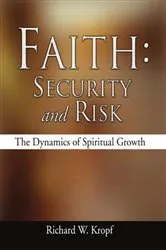 Book cover of Faith: Security and Risk by Richard W. Kropf